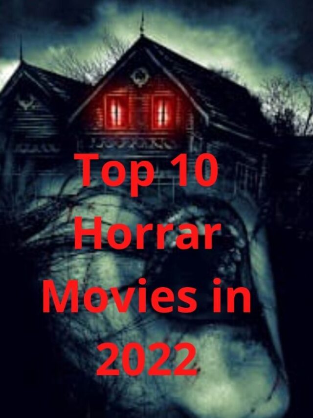 Top 10 Horrar Movies in 2022